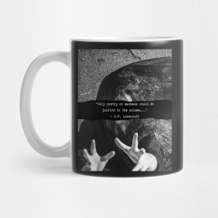 H. P. Lovecraft  quote: Only poetry or madness could do justice to the noises Mug